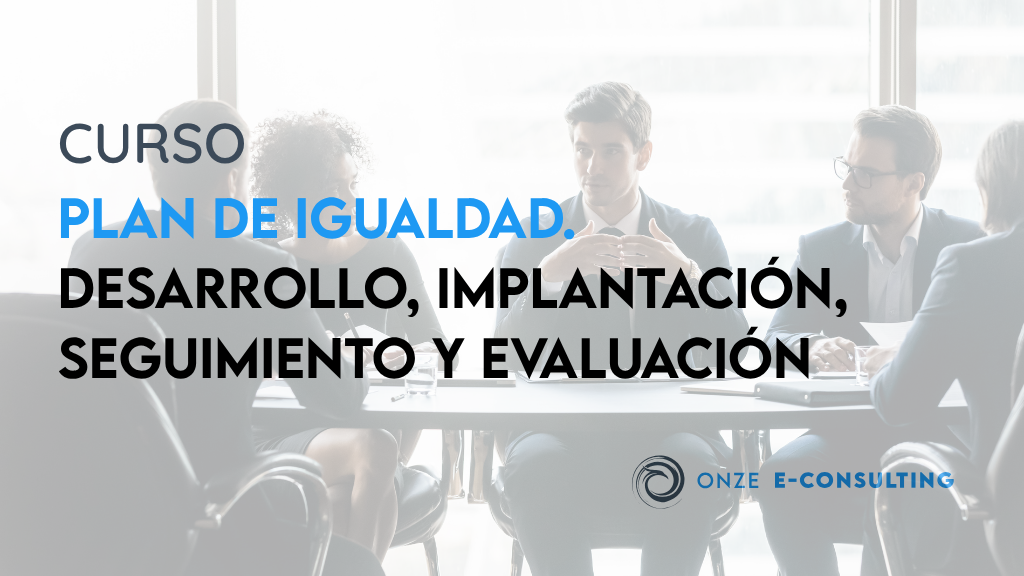 Curso de Plan de igualdad. Desarrollo, implantación, seguimiento y evaluación